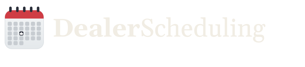 Dealer Scheduling